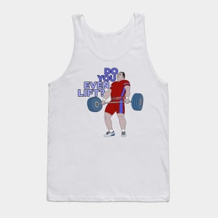 Do You Even Lift? Tank Top